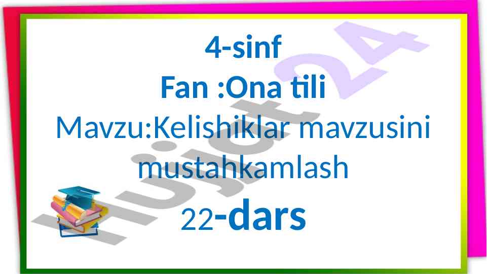 Kelishiklar mavzusini mustahkamlash 4-sinf dars