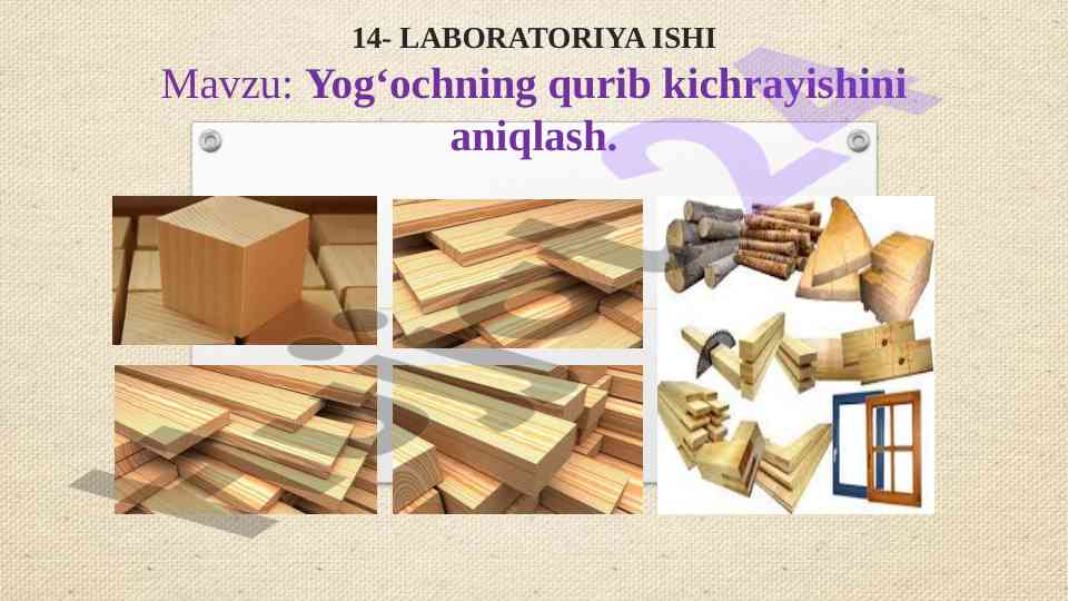 Yog‘ochning qurib kichrayishini aniqlash laboratoriya ishx