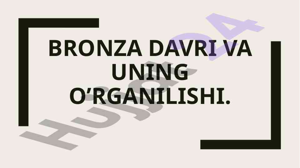 Bronza davri va uning o'rganilishi