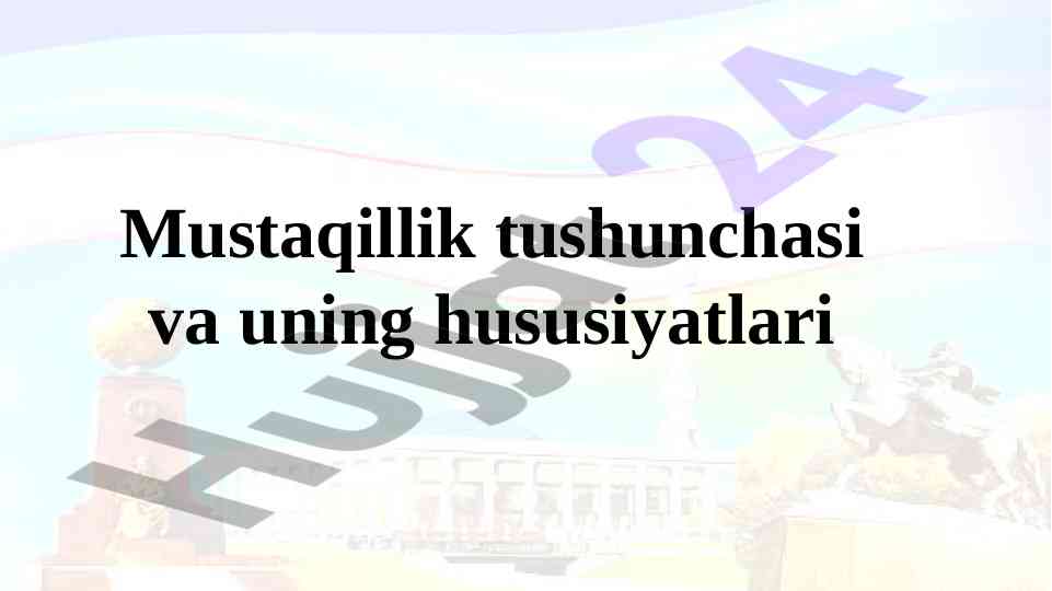 Mustaqillik Tushunchasi Va Uning Hususiyatlari