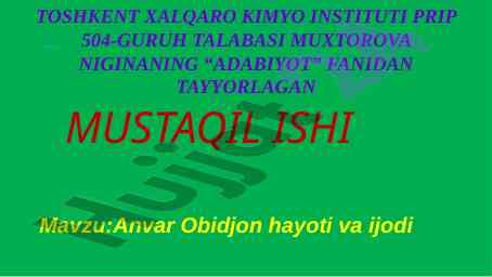Anvar obidjon hayoti va ijodi haqida mustaqil ish