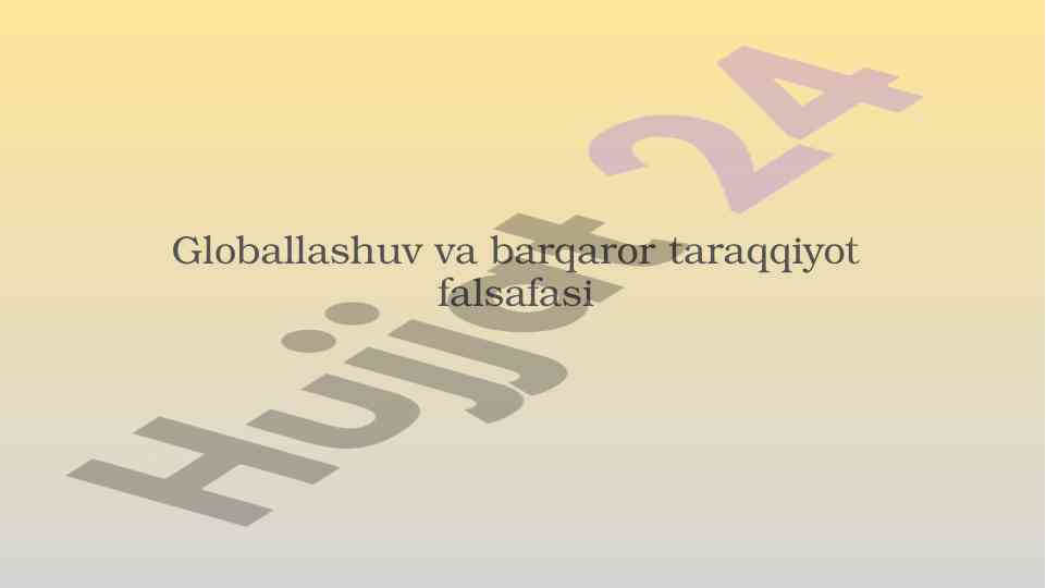 Globallashuv va barqaror taraqqiyot falsafasi