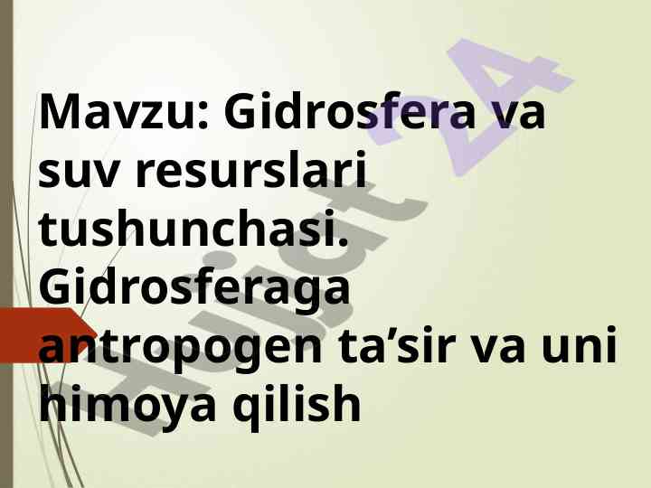 Gidrosfera va suv resurslari tushunchasi haqida ma'lumot