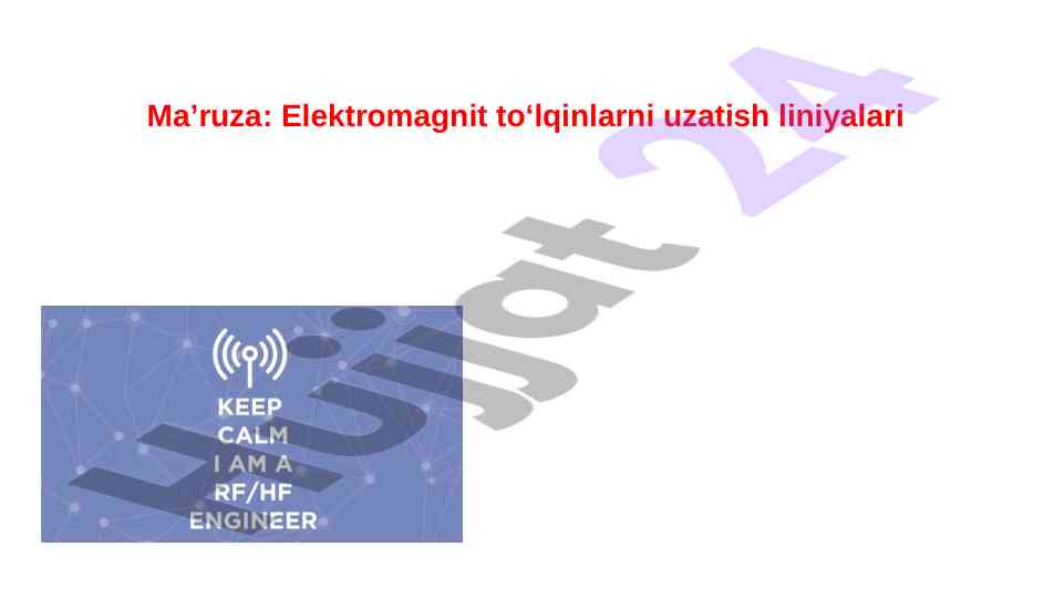 Elektromagnit to‘lqinlarni uzatish liniyalari