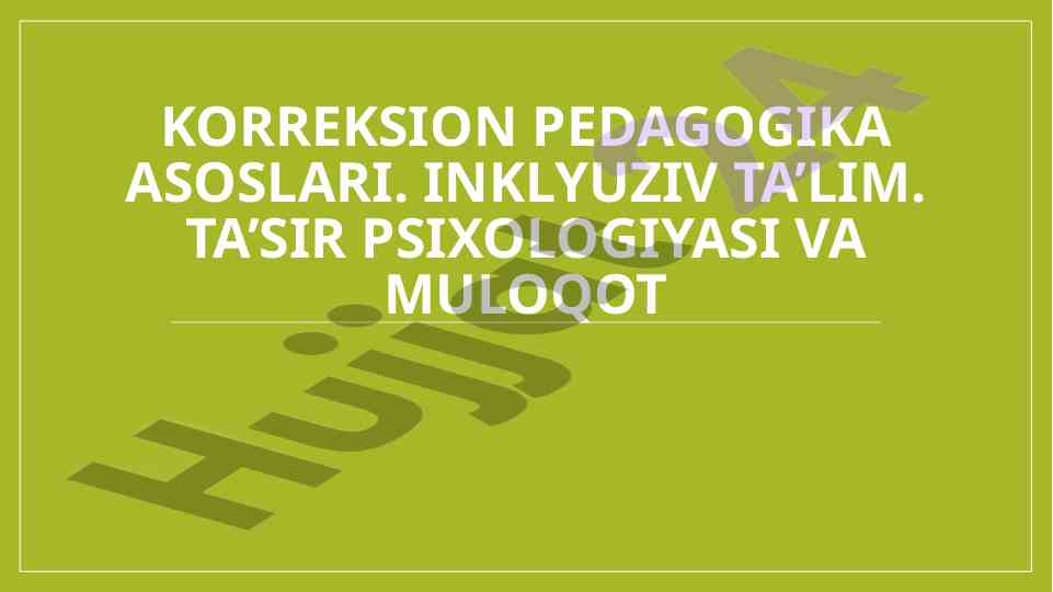 Korreksion pedagogika asoslari va inklyuziv ta’lim