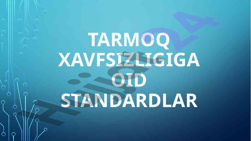 Tarmoq xavfsizligiga oid standartlar va talablar