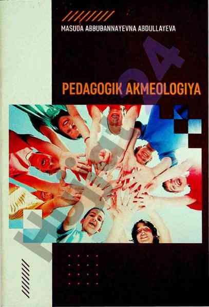 Pedagogik akmeologiya darsligi oliy ta'lim uchun