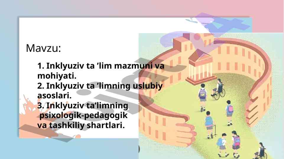 Inklyuziv ta'limning asosiy tamoyillari va uslublari