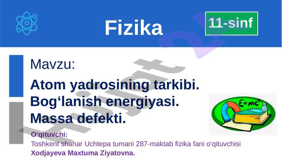 Atom yadrosining tarkibi va bog‘lanish energiyasi
