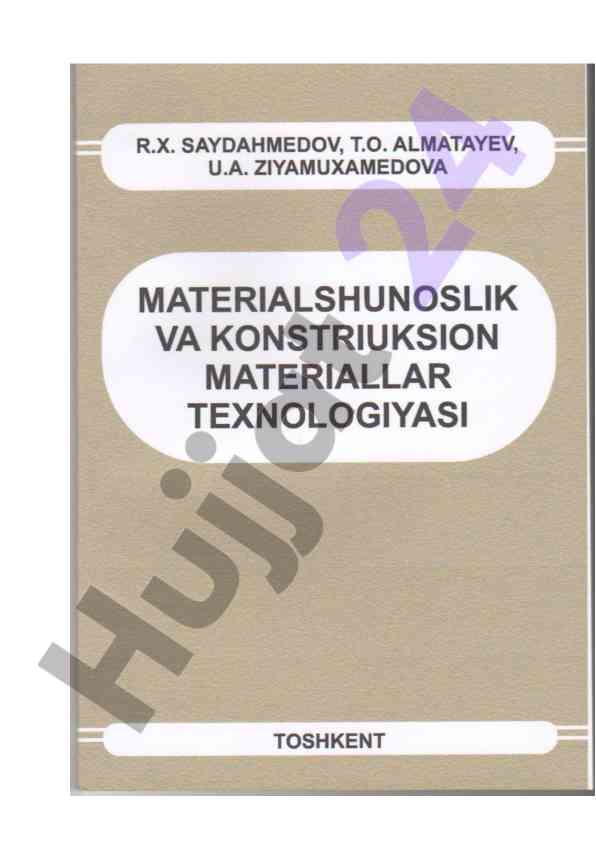 Materialshunoslik va konstruktsion materiallar texnologiyasi