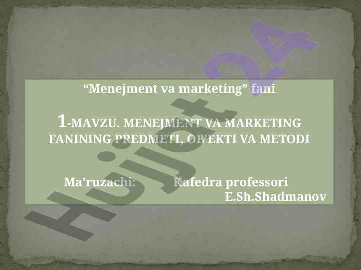 Menejment va marketing fanining predmeti va metodi