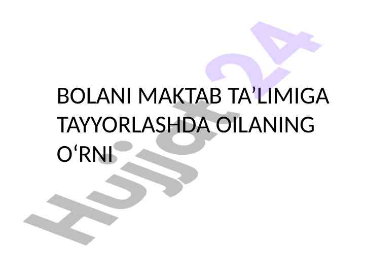 Bolani maktab ta'limiga tayyorlashda oilaning o'rni