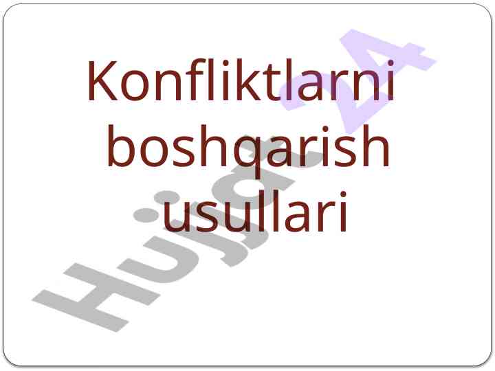 Konfliktlarni boshqarish usullari va moslashish