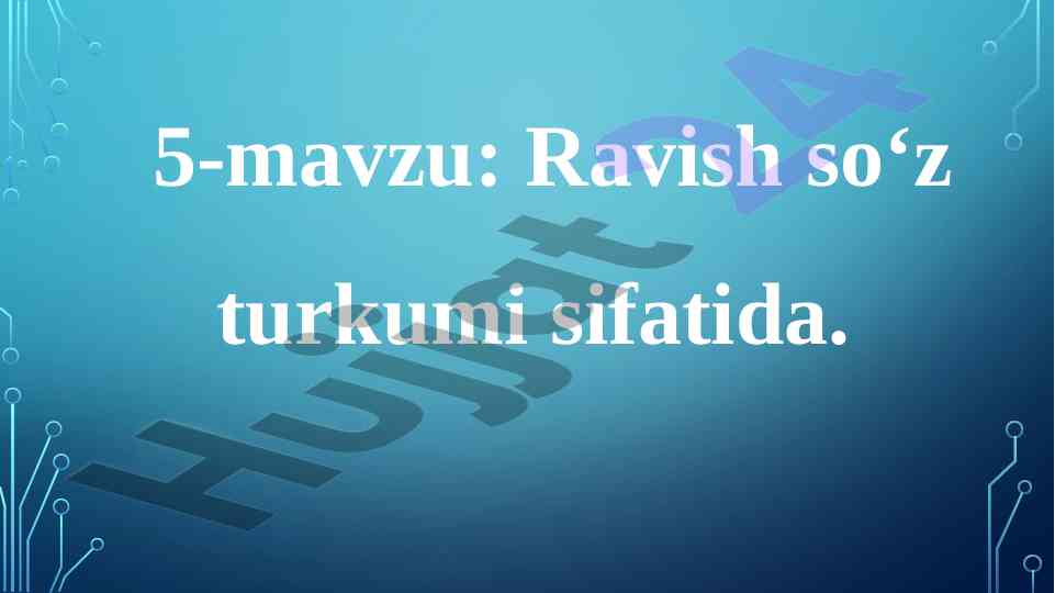 Ravish so‘z turkumi: leksik-grammatik xususiyatlar