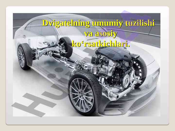 Dvigatelning umumiy tuzilishi va asosiy ko‘rsatkichlari