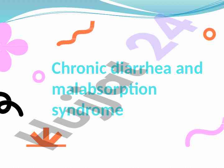 Chronic diarrhea and malabsorption syndrome overview