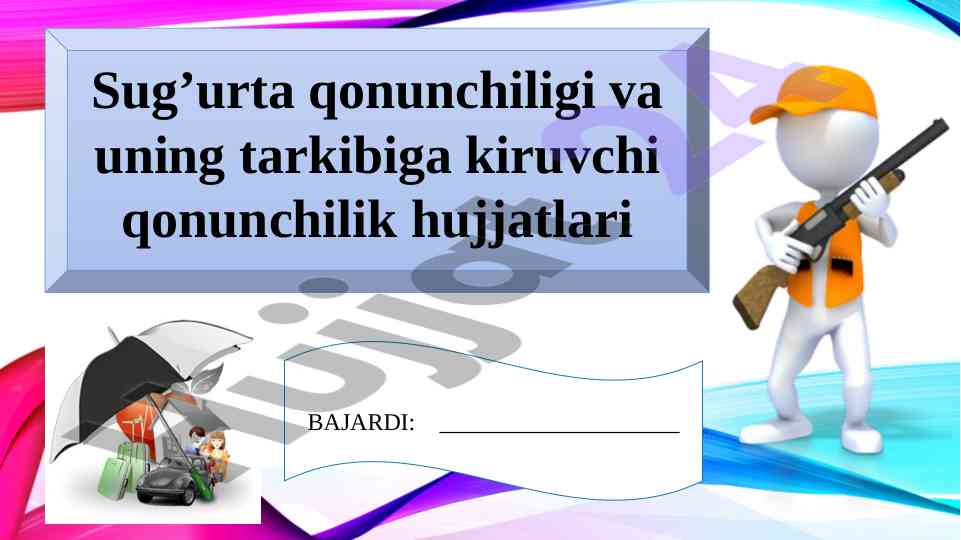 Sug’urta qonunchiligi va huquqiy hujjatlari
