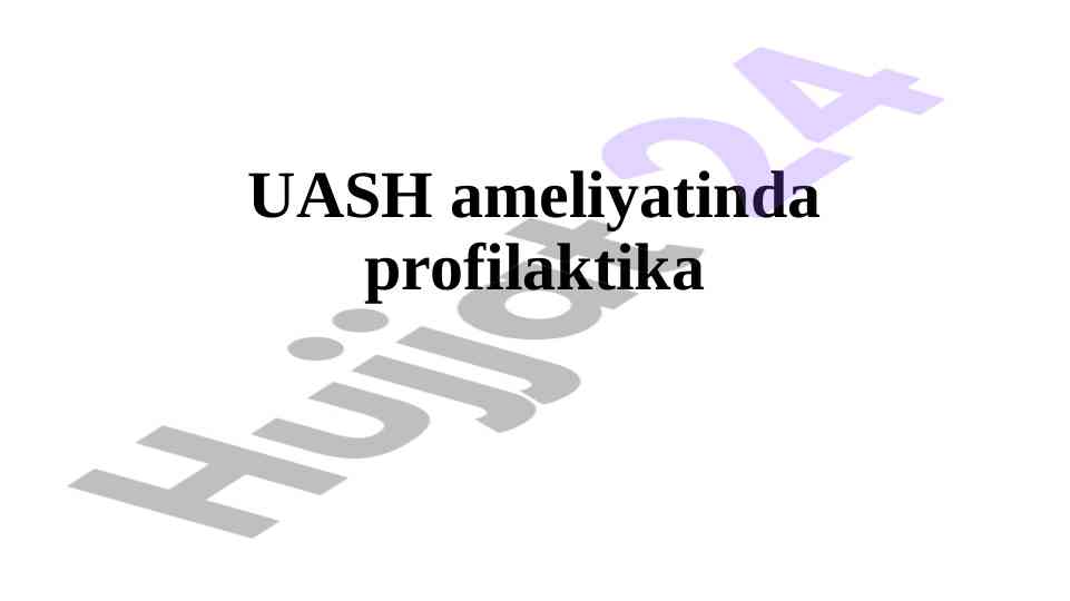 Uash ameliyatida profilaktika va uning asosiy turlari