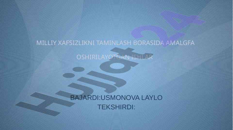Milliy xavfsizlikni ta'minlash bo'yicha amalga oshirayotgan ishlar