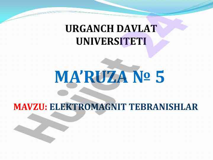 Elektromagnit tebranishlar haqida ma'ruza