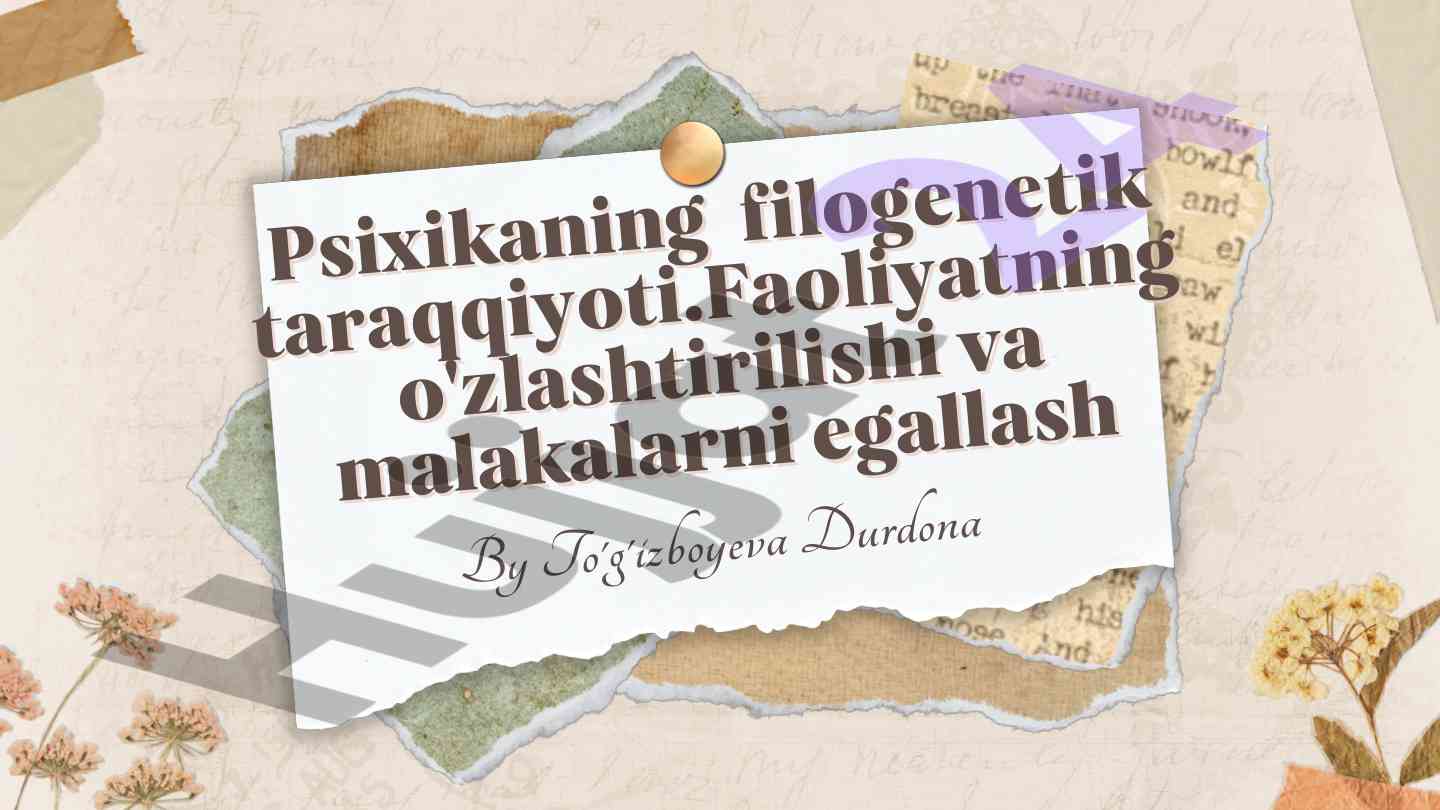 Psixikaning filogenetik taraqqiyoti va faoliyat