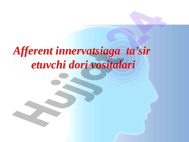 Afferent innervatsiyaga ta’sir etuvchi dori vositalari
