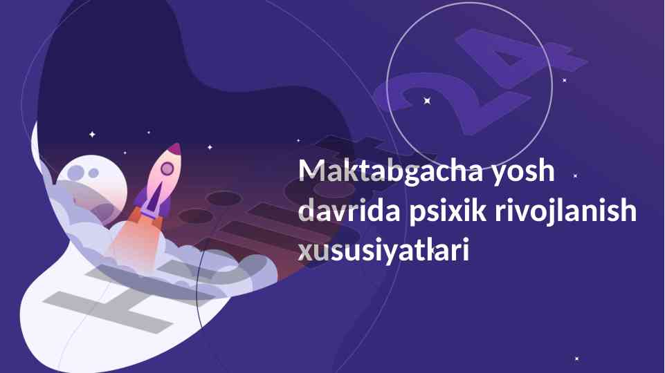 Maktabgacha yoshdagi bolalarning psixik rivojlanishi