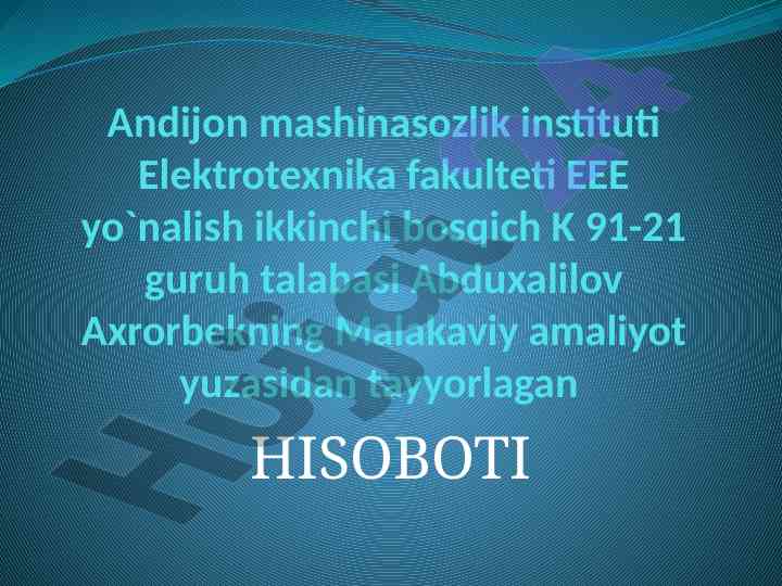 Malakaviy amaliyot hisoboti elektrotexnika fakulteti
