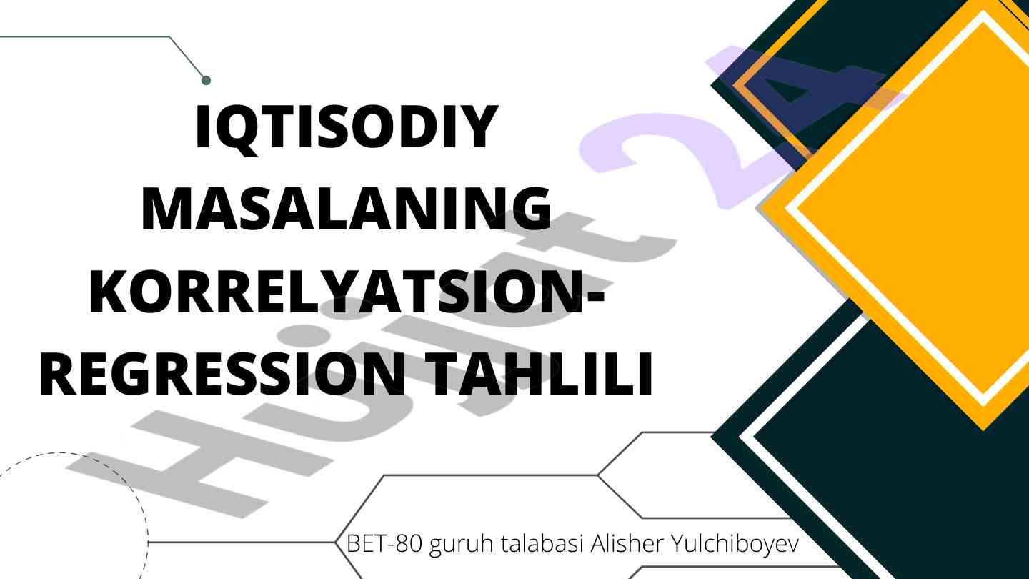 Korrelyatsion-regression tahlili ushbu masalalarda