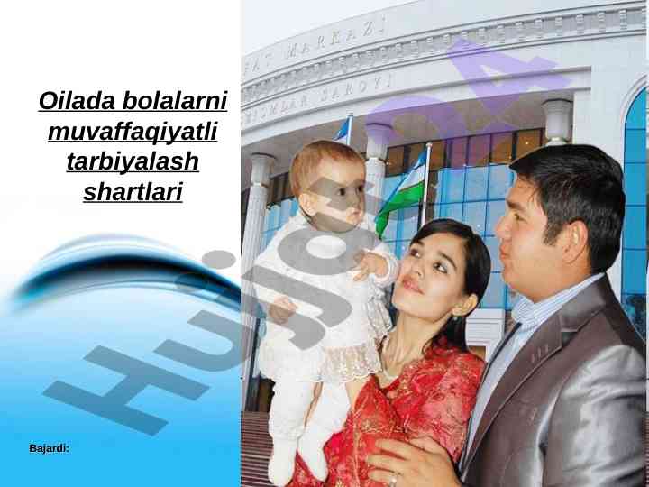 Oilada bola tarbiyasi uchoq shartlari va asoslari