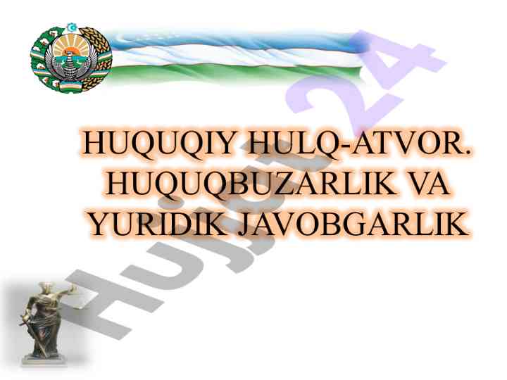 Huquqiy xulq-atvor tushunchasi va turlari