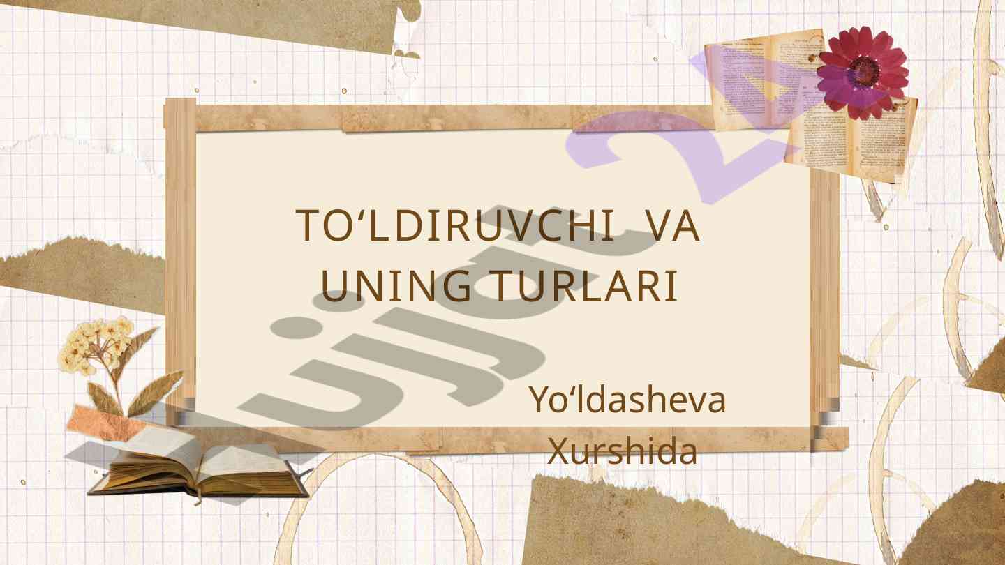 Toʻldiruvchi va uning turlari tahlili