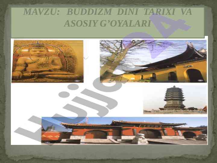 Buddizm dini tarixi va asosiy g‘oyalari