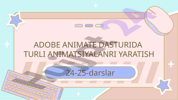 Adobe animate dasturida animatsiyalar yaratish