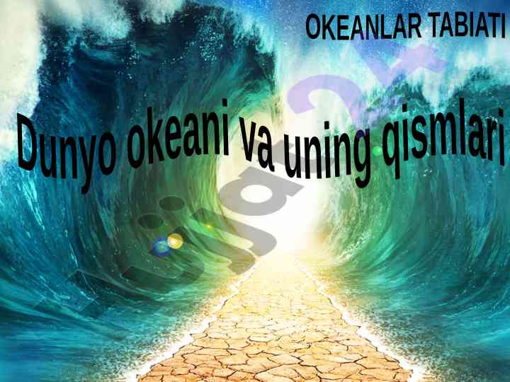 Dunyo okeani va uning qismlari tabiati