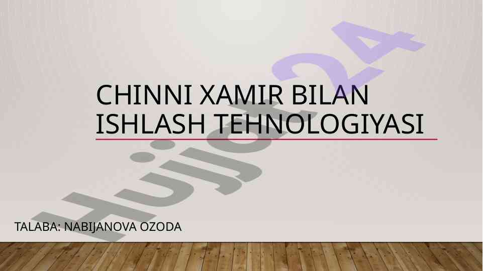 Chinni xamir bilan ishlash texnologiyasi