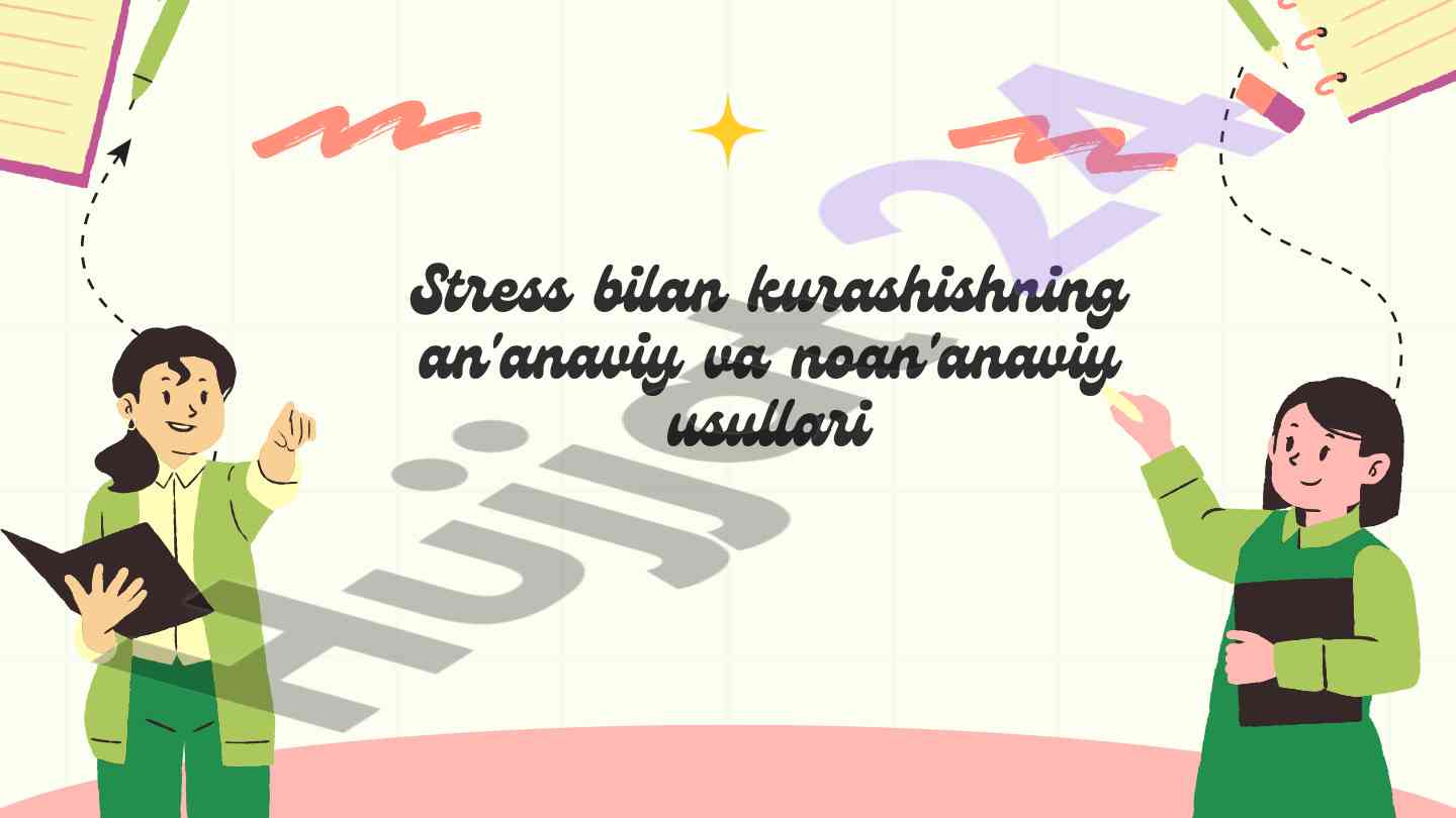 Stress bilan kurashishning an‘anaviy va noan‘anaviy usullari