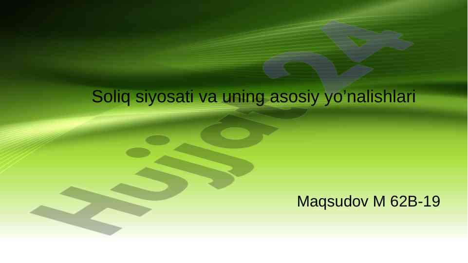 Soliq siyosati va uning asosiy yo’nalishlari