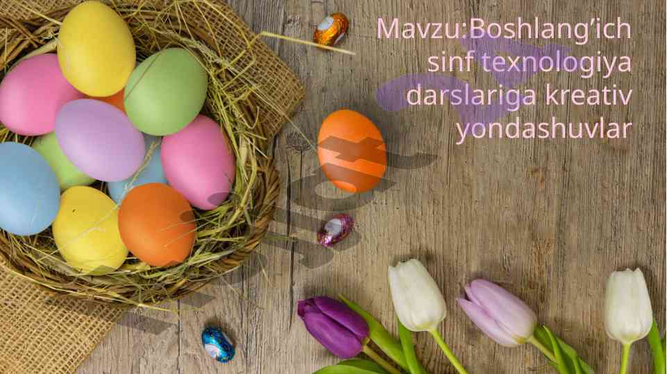 Kreativ yondashuvlar boshlang’ich sinf texnologiyasi darslari