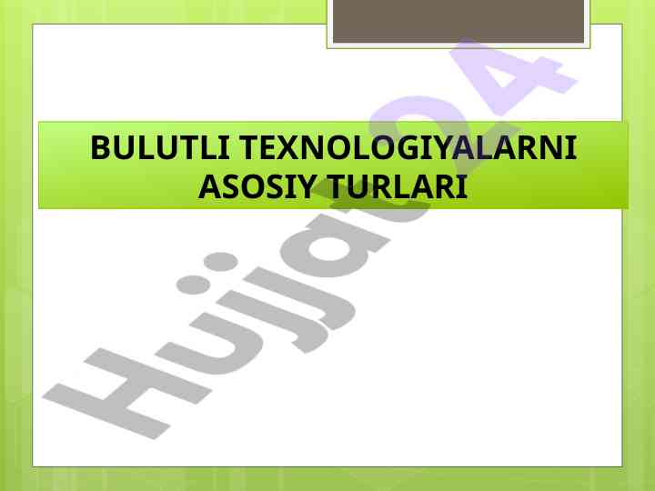 Bulutli texnologiyalarni asosiy turlari