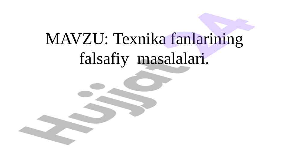 Texnika fanlarining falsafiy masalalari tahlili