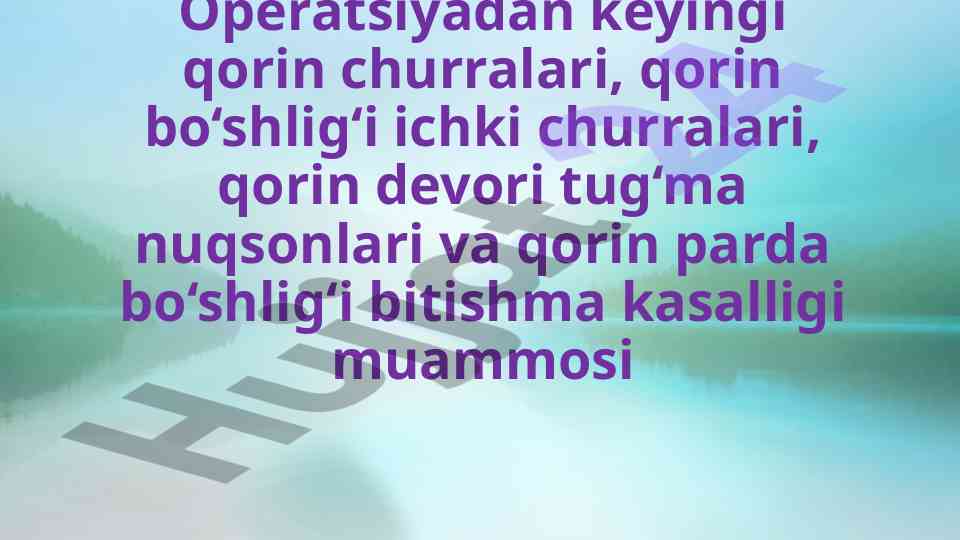 Operatsiyadan keyingi qorin churralari, qorin bo‘shlig‘i ichki churralari, qorin devori tug‘ma nuqsonlari va qorin parda bo‘shlig‘i bitishma kasalligi muammosi