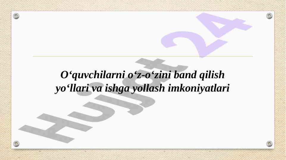 O‘qitish va o‘z-o‘zini band qilish imkoniyatlari