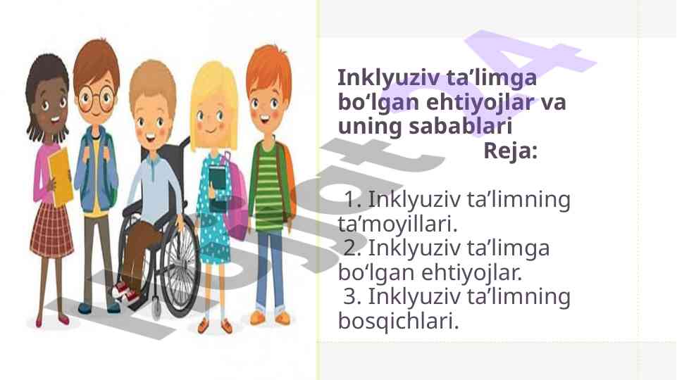 Inklyuziv ta’limga ehtiyojlar va ularning sabablari