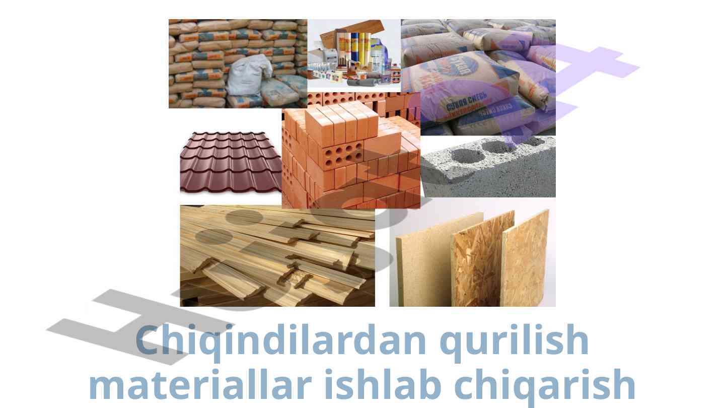 Chiqindilardan qurilish materiallari ishlab chiqarish