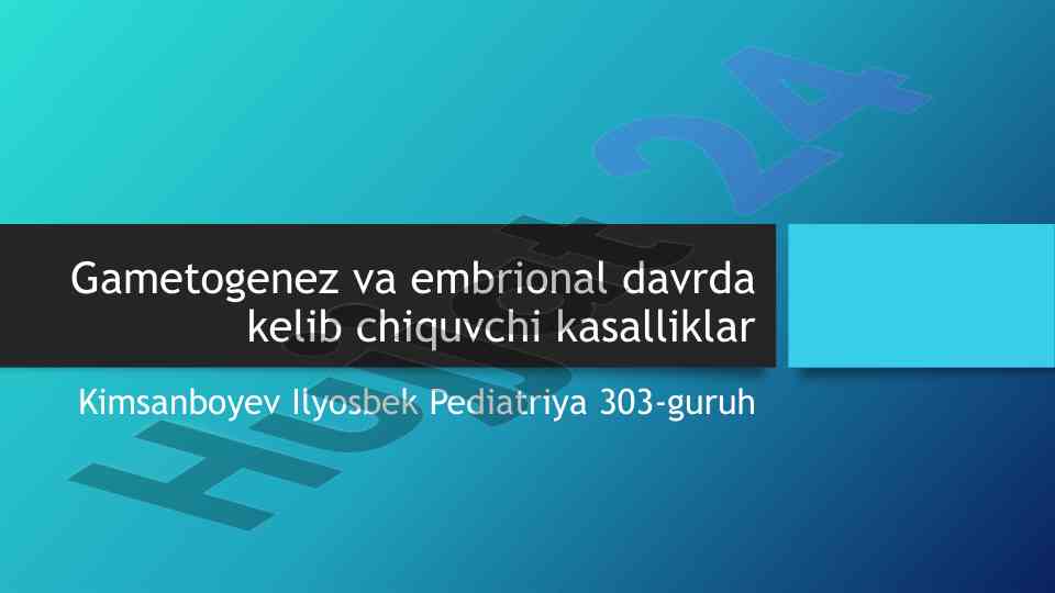 Gametogenez va embrional davrda kasalliklar tahlili