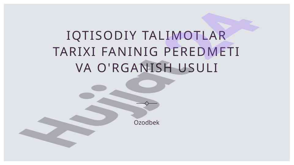 Iqtisodiy talimotlar tarixi va o'rganish usuli