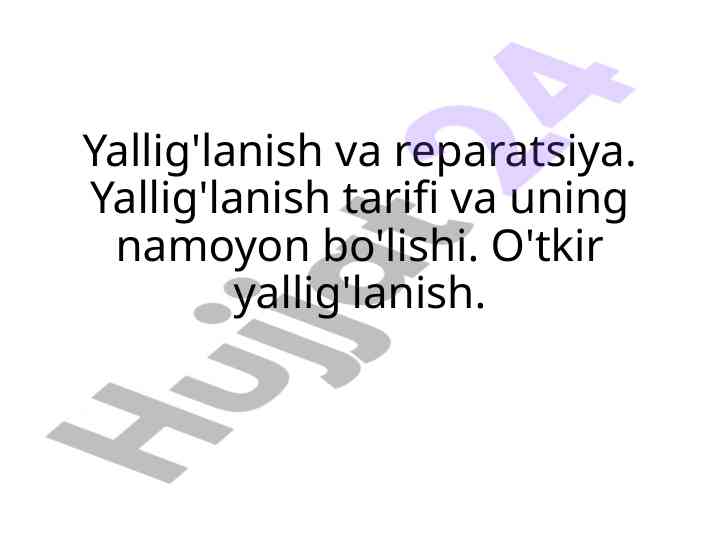 Yallig'lanish va reparatsiya jarayonlari. O'tkir yallig'lanish