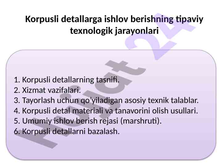 Korpusli detallarga ishlov berish texnologiyalari