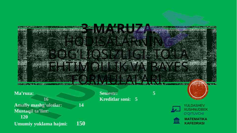 Bayes teoremasi va hodisalarning bog‘liqsizligi